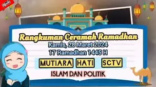 RANGKUMAN CERAMAH RAMADHAN Kamis 28 Maret 2024 | Ringkasan Mutiara Hati SCTV 17 Ramadhan 1445 H