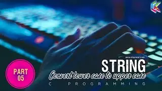 Convert lower case string to upper case string | String in C Programming Part 05