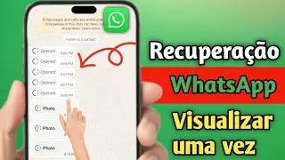 Como recuperar fotos e vídeos visualizados apenas uma vez no WhatsApp (2026) | Método 100% funcional