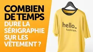 Combien de temps dure la sérigraphie sur les vêtement ?