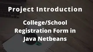 College/School Registration Form in Java Netbeans | Java Netbeans Project Tutorial