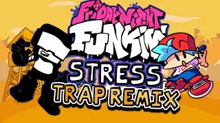 FRIDAY NIGHT FUNKIN - (STRESS) TRAP REMIX