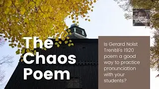 "The Chaos" - exploring English pronunciation through a classic poem.