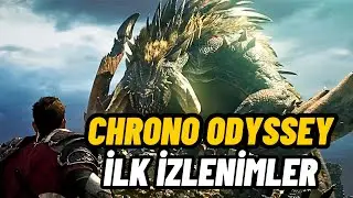 CHRONO ODYSSEY - İlk İzlenimler