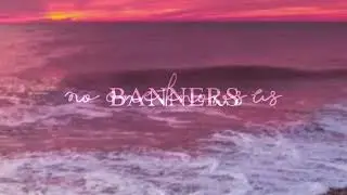 No One Knows Us - BANNERS (slowed + reverb)