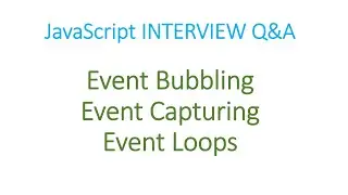 Event Bubbling vs. Event Capturing vs. Event Loops in JavaScript
