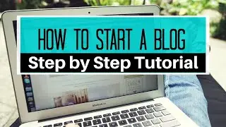 How To Start A Blog in 2021 - Step by Step Tutorial