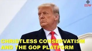 Christless Conservatism And The Republican Party Platform