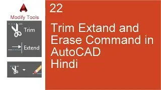 AutoCAD 2019 Tutorial : 22 - Trim Extand and Erase Command in Hindi
