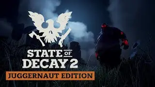 Возвращаюсь наводить порядок в State Of Decay 2: Juggernaut Edition - Стрим 26/6/2023