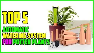 TOP 5 Best Automatic Watering System for Potted Plants 2026