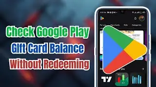 How To Check Google Play Gift Card Balance Without Redeeming