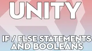 Unity Tutorials - Beginner 20 - IF/Else and Booleans - Unity3DStudent.com