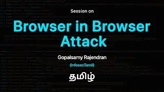 Understanding and Defending Against Browser-in-Browser Attacks by GopalSamy Rajendran 