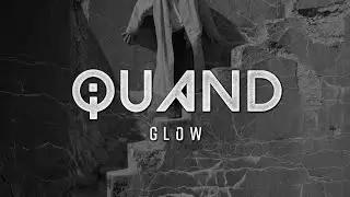 QUAND - Glow (Official Video)