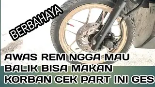 rahasianya rem depan ngga mau balik ya ini ges