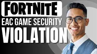 Fortnite: Easy Anti Cheat Game Security Violation Detected (Easy Fix)