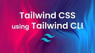 Tailwind CLI | Step-by-Step Tailwind CSS Installation Guide 🛠️