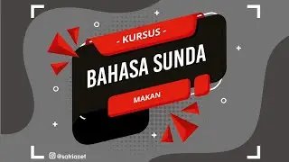 KURSUS BAHASA SUNDA : MAKAN . GOKIL!!!