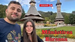 Mănăstirea Bârsana - un colț de Rai în inima Maramureșului
