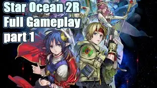 Star Ocean 2R Complete Gameplay Part 1