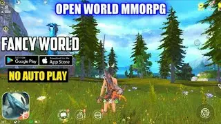 Fancy World Gameplay (OPEN WORLD MMORPG) Android/IOS