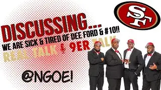 Real Talk '9er Talk - We are sick & tired of Dee Ford & #10!