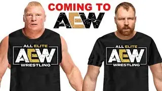 10 Current WWE Wrestlers Coming to AEW - Dean Ambrose & Brock Lesnar Joining AEW?