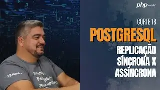 PostgreSQL: Replicação síncrona X assíncrona