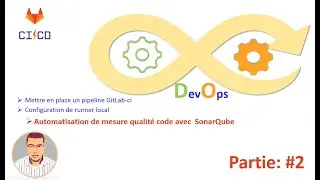 Mettre en place un pipeline GitLab-ci & Automatisation mesure qualité code avec  SonarQube partie#2