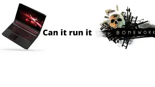 Bone Works On Acer Nitro 5