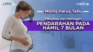 Penyebab dan Mencegah Pendarahan Pada Hamil 7 Bulan