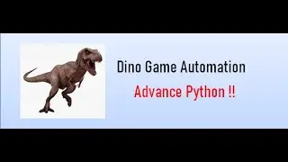 Dino Game Automation | | Python.. 