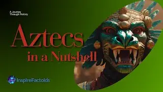 Aztecs | Ancient Empire | 2-Minute Historical Journey