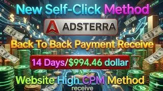 14 Days/$994.46 dollar | adsterra self-click method | adsterra high cpm tricks | adsterra