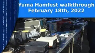 Ham Radio - A walkthrough of the Yuma Hamfest, Feb 18th 2022