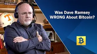 Was Dave Ramsey WRONG about BITCOIN!?