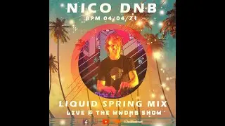 NICO DNB 'LIQUID SPRING MIX' @ THE WWDNB SHOW