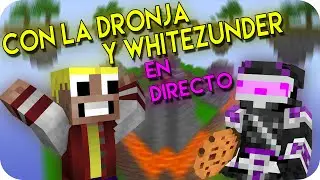 DIRECTO CON LA DRONJA Y WHITEZUNDER