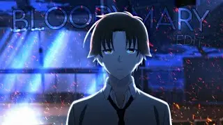 Ayanokoji edit || Bloody Mary