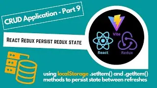Part  9 - React Redux Tutorial 2025: Persist Data using localStorage with .getItem() & .setItem()