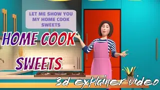 Home cook sweets explainer video!