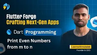 Even and Odd Number from m to n Dart Programming Tutorial |Learn With Motaleb|Abdul Motaleb
