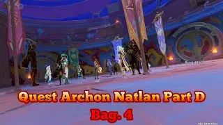 Quest Archon Natlan Part D, Bag. 4 || Pelangi Dalam Kobaran Takdir