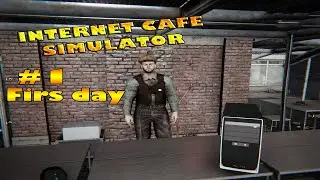 ОТКРЫЛ СВОЁ ИНТЕРНЕТ-КАФЕ В INTERNET CAFE SIMULATOR