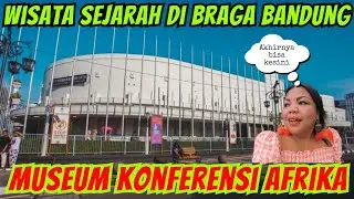 MENGUNJUNGI MUSEUM ASIA AFRIKA DI BANDUNG