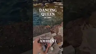 Dancing Queen by Abba (AMBIENT VERSION)