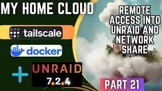 Access Your Unraid Server From Anywhere (Tailscale + Docker Setup Guide)