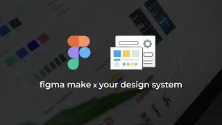 Figma Make: Connect Your Design Library for AI Prototypes
