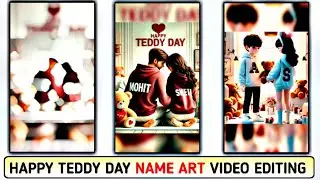Happy teddy day name art video editing || Instagram trending teddy day reels editing